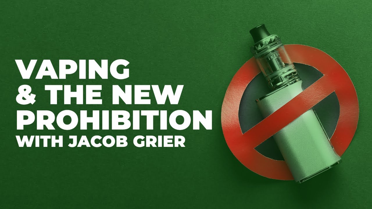 Vaping and The New Prohibition with Jacob Grier