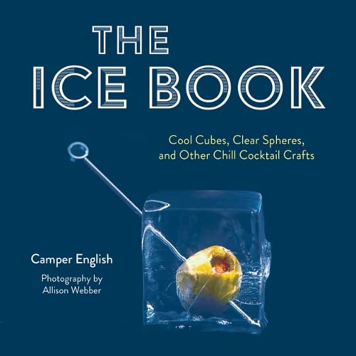 Amazon - The Ice Book: Cool Cubes, Clear Spheres, and Other Chill Cocktail Crafts