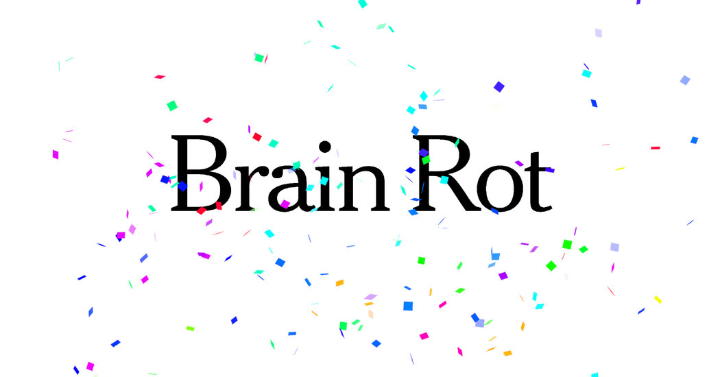Oxford’s Word of the Year Is ‘Brain Rot’