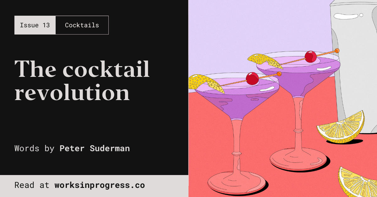 The cocktail revolution - Works in Progress